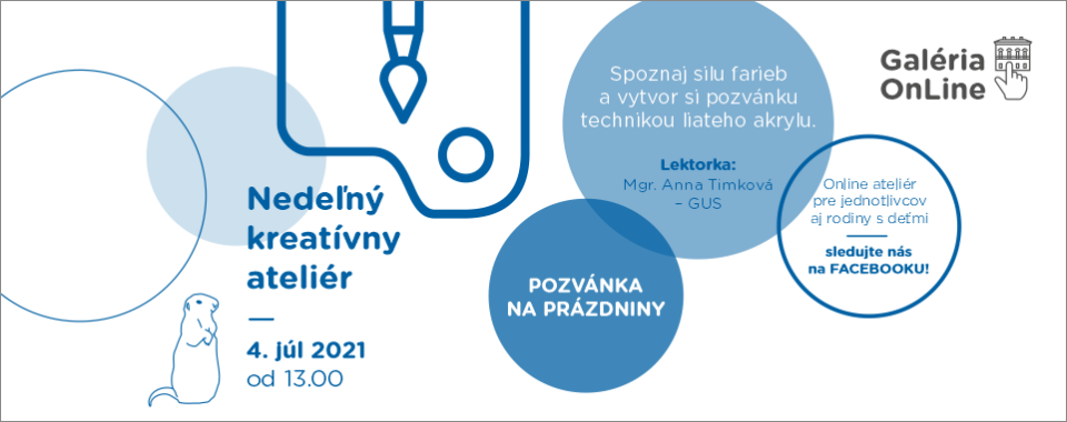 NEDEĽNÝ KREATÍVNY ATELIÉR / POZVÁNKA NA PRÁZDNINY