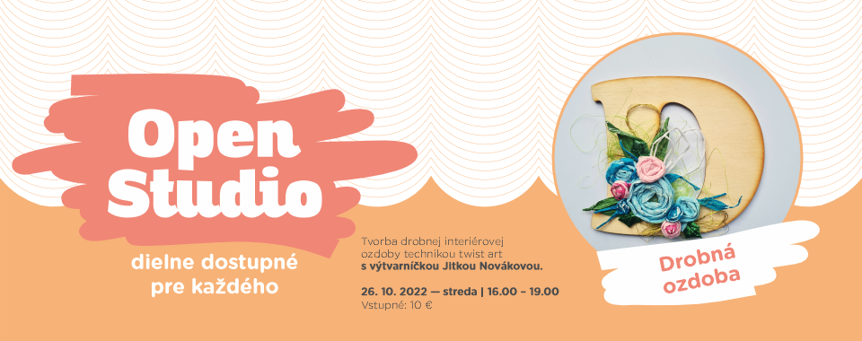 OPEN STUDIO: DROBNÁ OZDOBA